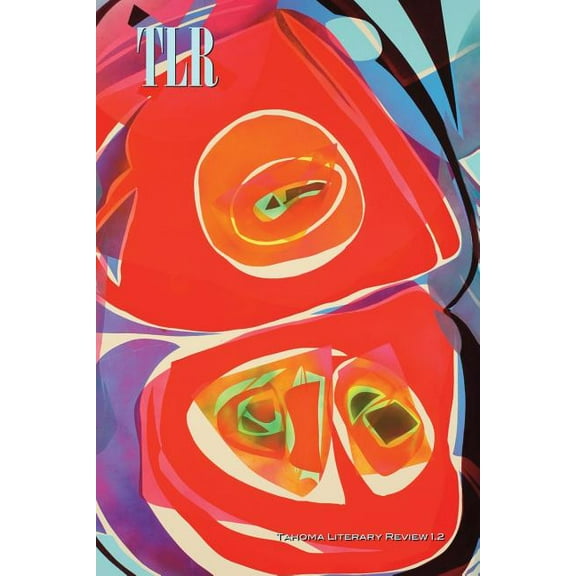 Tahoma Literary Review: Tahoma Literary Review (Paperback)