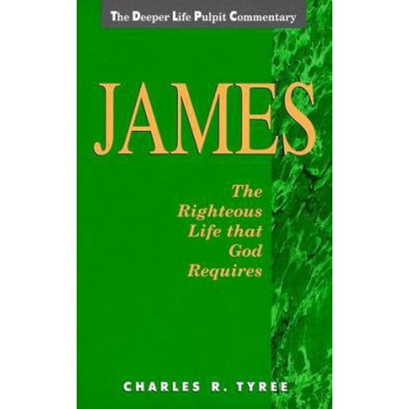 Pre-Owned James: The Righteous Life That God Desires (Deeper Life Pulpit Commentary) (Paperback) 0875097812 9780875097817