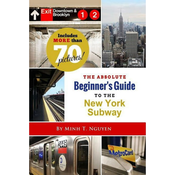 The Absolute Beginner's Guide to the New York Subway, (Paperback)