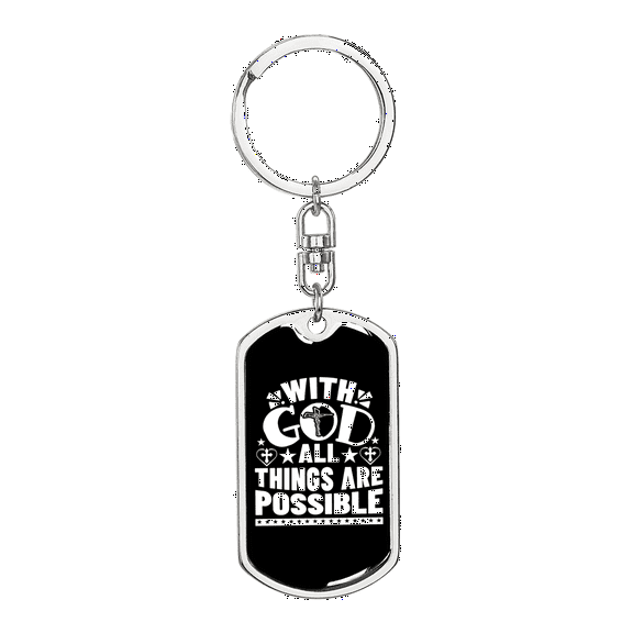 With God All Things Are Possible Stainless Steel or 18k Gold Premium Swivel Dog Tag Keychain