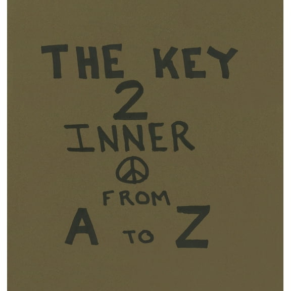 The Key To Inner Peace From A to Z, (Hardcover)