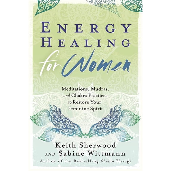 Pre-Owned Energy Healing for Women: Meditations, Mudras, and Chakra Practices to Restore Your Feminine Spirit (Paperback) 0738741124 9780738741123