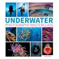 thumbnail image 2 of Pre-Owned Underwater Photography Masterclass (Paperback) 1781452229 9781781452226, 2 of 2