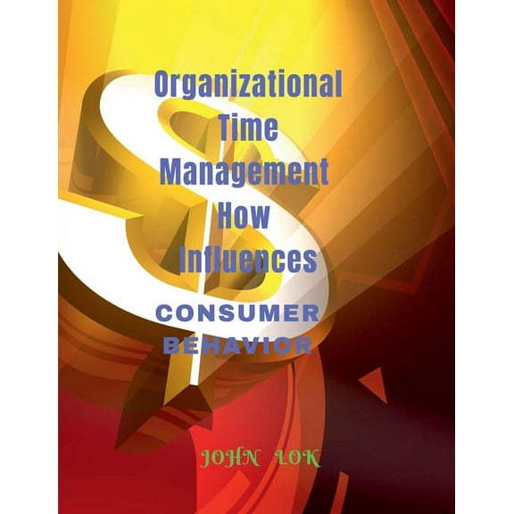 Organizational Time Management How Influences, (Paperback)