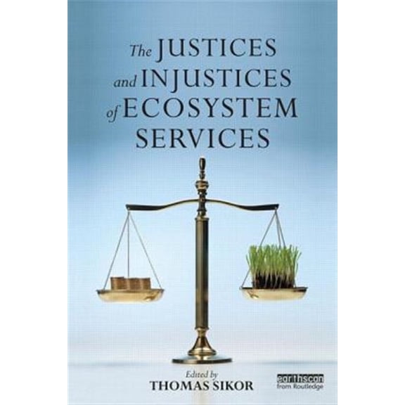 Pre-Owned Routledge Studies in Ecosystem Services The Justices and Injustices of Ecosystem Services, (Paperback)