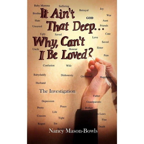 It Ain't That Deep. . .Why, Can't I Be Loved?: The Investigation, (Paperback)