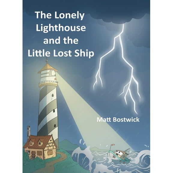 The Lonely Lighthouse and the Little Lost Ship, (Hardcover)