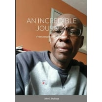 An Incredible Journey: From a mud hut to Cambridge was, (Paperback)