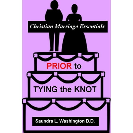 Prior to Tying the Knot: Christian Marriage Essentials - (Best Tie Knot For Wedding)