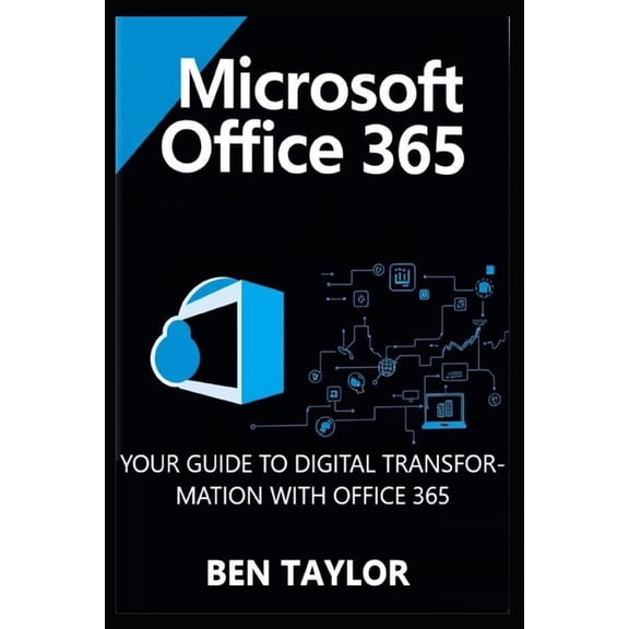 Microsoft Office 365: Your Guide to Digital Transformation with Office 365, (Paperback)