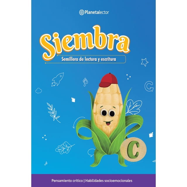 Siembra. Libro del alumno C. Semillero de lectura y escritura.