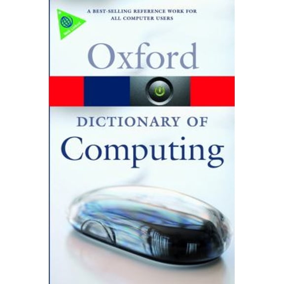 Pre-Owned A Dictionary of Computing (Paperback) 9780199234004