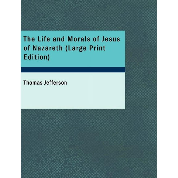 The Life and Morals of Jesus of Nazareth (Paperback)(Large Print)