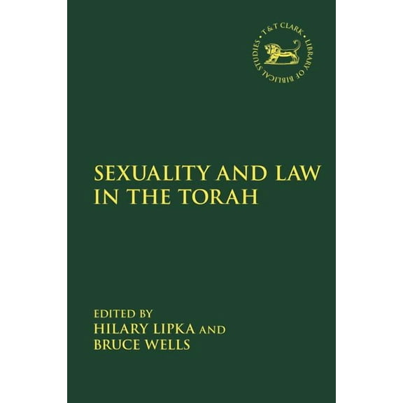 Library of Hebrew Bible/Old Testament St Sexuality and Law in the Torah, Book 675, (Hardcover)