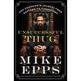 thumbnail image 1 of Pre-Owned Unsuccessful Thug: One Comedian's Journey from Naptown to Tinseltown (Hardcover) 0062684892 9780062684899, 1 of 1