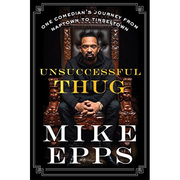 Pre-Owned Unsuccessful Thug: One Comedian's Journey from Naptown to Tinseltown (Hardcover) 0062684892 9780062684899