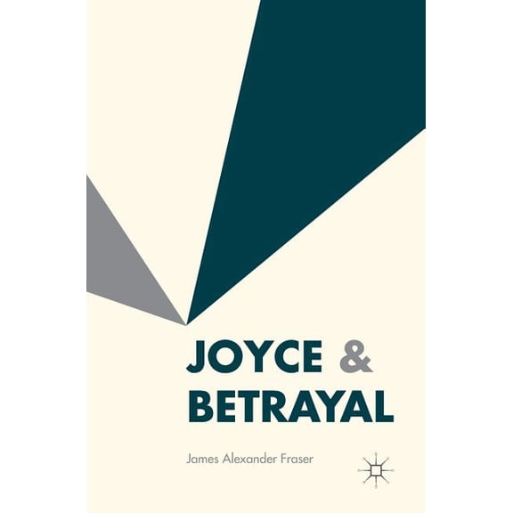 Joyce & Betrayal, (Hardcover)