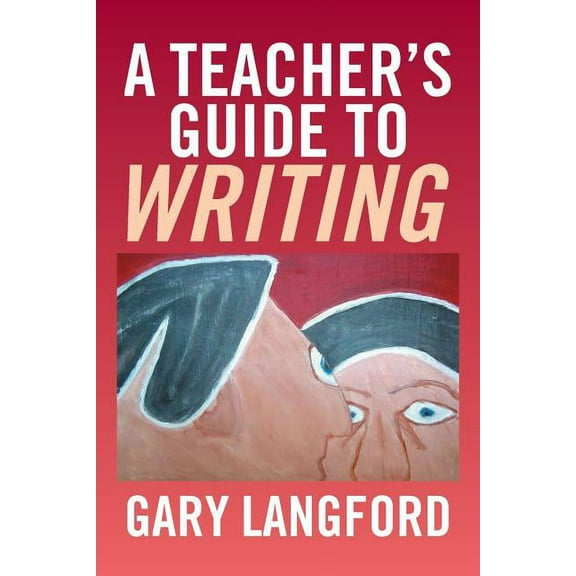 A Teacher's Guide to Writing, (Paperback)