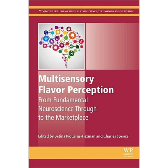 Woodhead Publishing Food Science, Techno Multisensory Flavor Perception: From Fundamental Neuroscience Through to the Marketplace, (Hardcover)