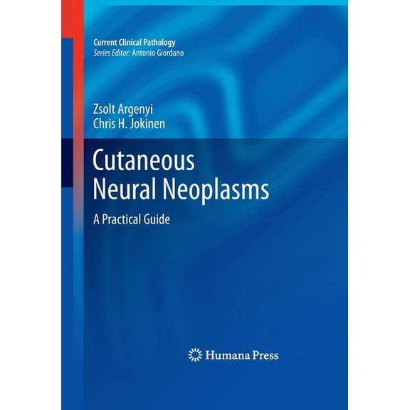 Current Clinical Pathology Cutaneous Neural Neoplasms: A Practical Guide, (Paperback)