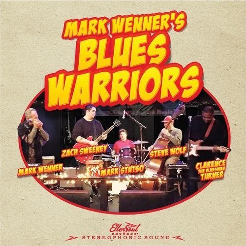 Mark Wenner's Blues Warriors - Mark Wenner's Blues Warriors - Music & Performance - CD