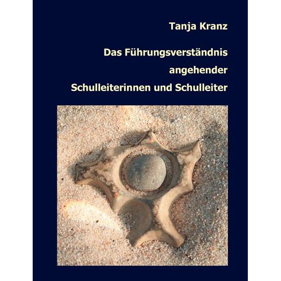 Das Führungsverständnis angehender Schulleiterinnen und Schulleiter, (Paperback)