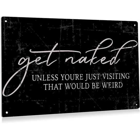 Funny Get Naked Sign Bathroom Metal Tin Sign Wall Decor - Vintage Bathroom Quote Sign for Toilet Restroom Home Decor Gifts