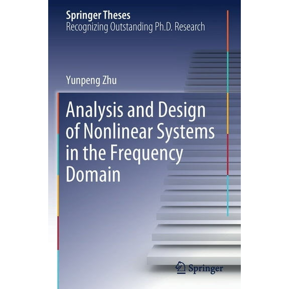 Springer Theses Analysis and Design of Nonlinear Systems in the Frequency Domain, (Paperback)