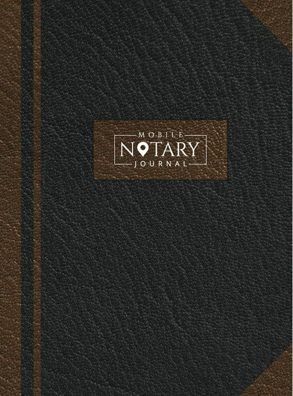 Mobile Notary Journal: Hardbound Record Book Logbook for Notarial Acts, 390 Entries, 8.5" x 11", Black and Brown Cover (Hardcover)