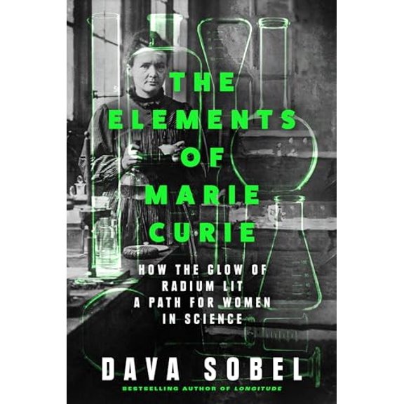 Pre-Owned The Elements of Marie Curie: How the Glow of Radium Lit a Path for Women in Science Paperback