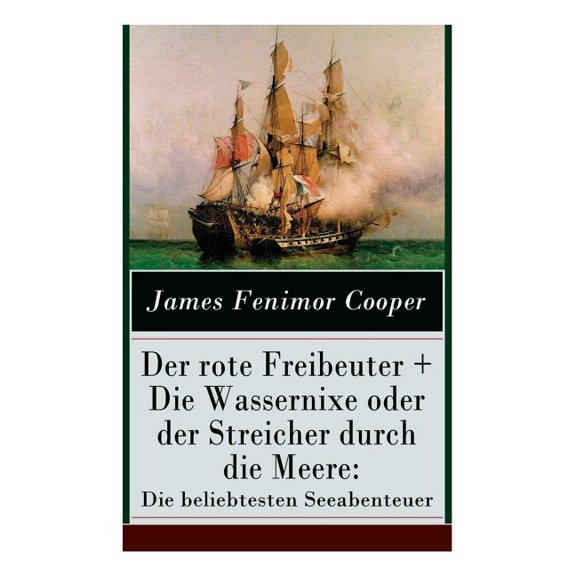 Der Rote Freibeuter   Die Wassernixe Oder Der Streicher Durch Die Meere: Die Beliebtesten Seeabenteuer: Abenteuerromane , (Paperback)