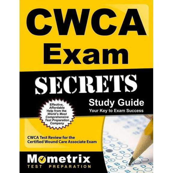 Mometrix Secrets Study Guides: Cwca Exam Secrets Study Guide : Cwca Test Review for the Certified Wound Care Associate Exam (Paperback)