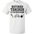 thumbnail image 3 of Inktastic Retired Teacher- Let the Recess Begin T-Shirt, 3 of 5