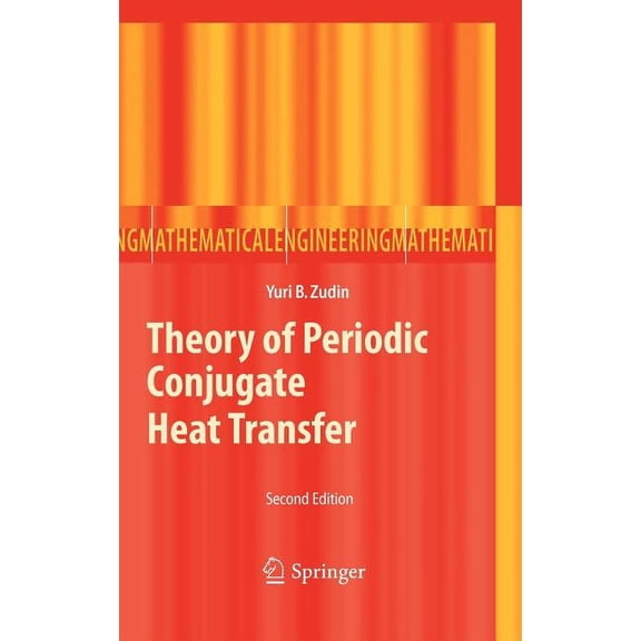 Mathematical Engineering Theory of Periodic Conjugate Heat Transfer, Book 5, (Hardcover)