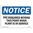 thumbnail image 1 of SignMission OS-NS-A-1218-L-17766 12 x 18 in. OSHA Notice Sign - PPE Required Beyond This Point When Plant, 1 of 1