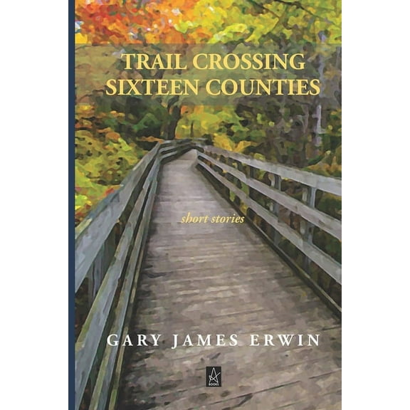 Trail Crossing Sixteen Counties: Short Stories (Paperback)