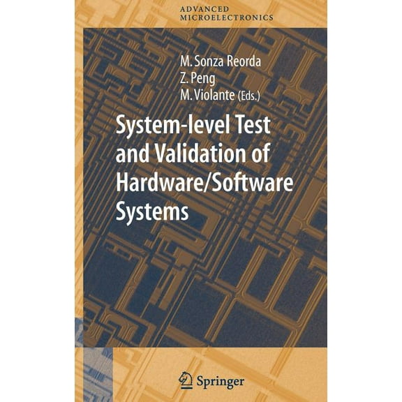 Springer Advanced Microelectronics System-Level Test and Validation of Hardware/Software Systems, Book 17, (Hardcover)