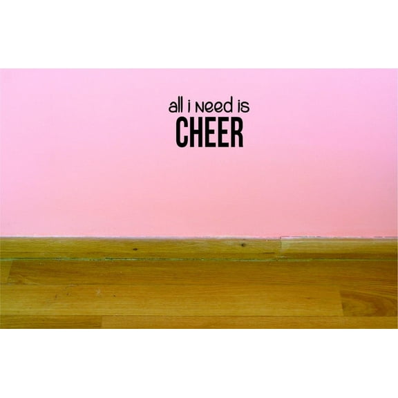 Custom Decals All I Need Is Cheer Wall Art Size: 14 X 28 Inches Color: Black