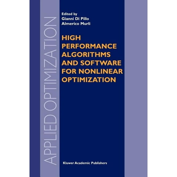 Applied Optimization High Performance Algorithms and Software for Nonlinear Optimization, Book 82, (Paperback)