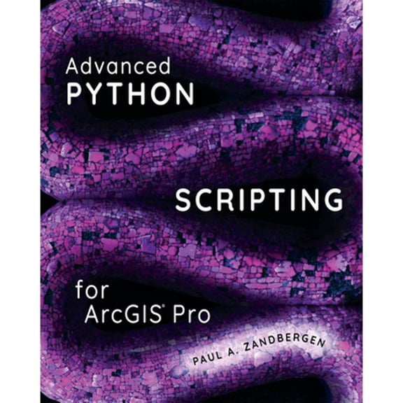 Pre-Owned Advanced Python Scripting for ArcGIS Pro (Paperback) 1589486188 9781589486188