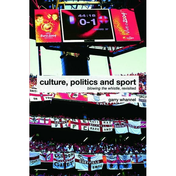 Routledge Critical Studies in Sport Culture, Politics and Sport: Blowing the Whistle, Revisited, (Paperback)