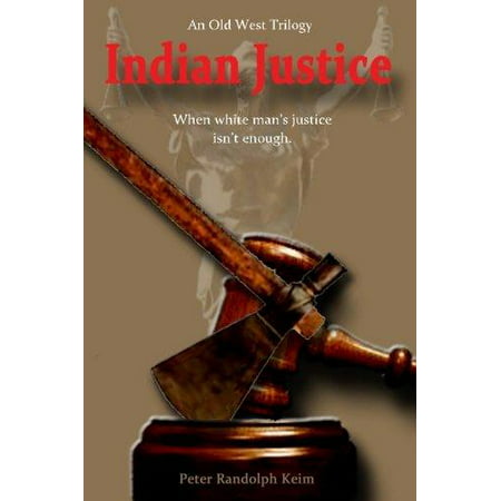 Indian Justice: When White Man's Justice Isn't Enough.