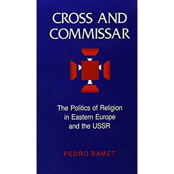 Pre-Owned Cross and Commissar: The Politics of Religion in Eastern Europe and the USSR (Hardcover) 0253315751 9780253315755