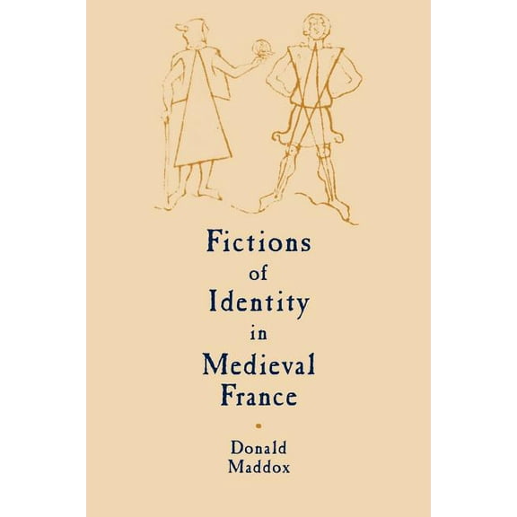 Cambridge Studies in Medieval Literature Fictions of Identity in Medieval France, Book 43, (Paperback)