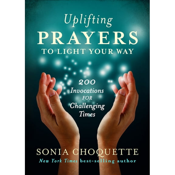 Pre-Owned Uplifting Prayers to Light Your Way: 200 Invocations for Challenging Times (Paperback) 140194454X 9781401944544