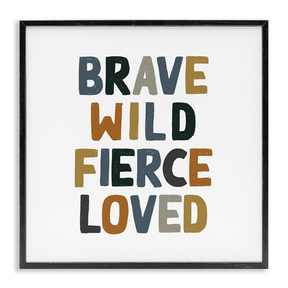 Stupell Industries Brave Wild Fierce Loved Inspirational Text Saying Graphic Art Black Framed Art Print Wall Art, 24x24, by Valerie Wieners