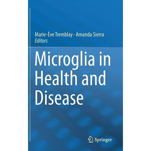 Microglia in Health and Disease, (Hardcover)