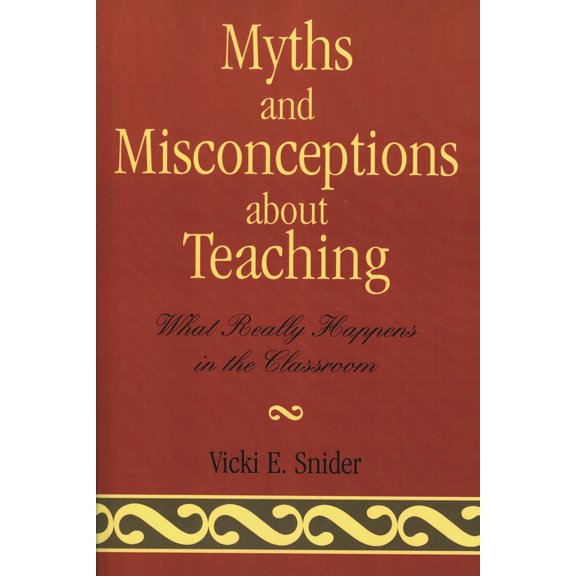 Myths and Misconceptions about Teaching: What Really Happens in the Classroom, (Hardcover)