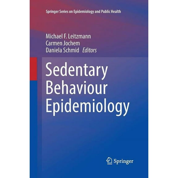 Springer Epidemiology and Public Health Sedentary Behaviour Epidemiology, (Paperback)
