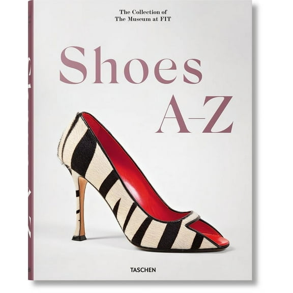 Shoes A-Z. the Collection of the Museum at Fit, (Hardcover)
